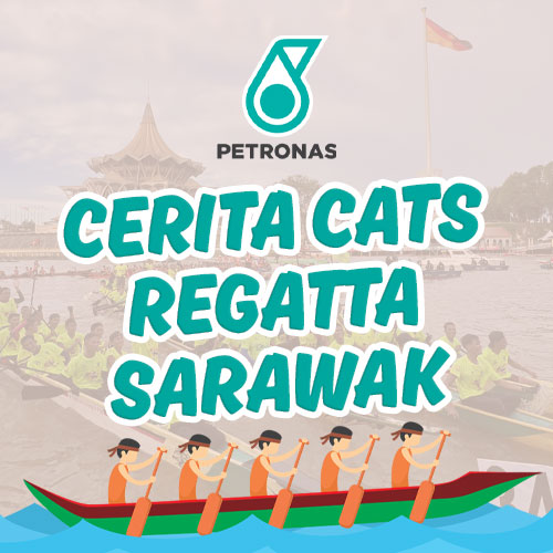 Cerita CATS Regatta Sarawak - Capsule 1