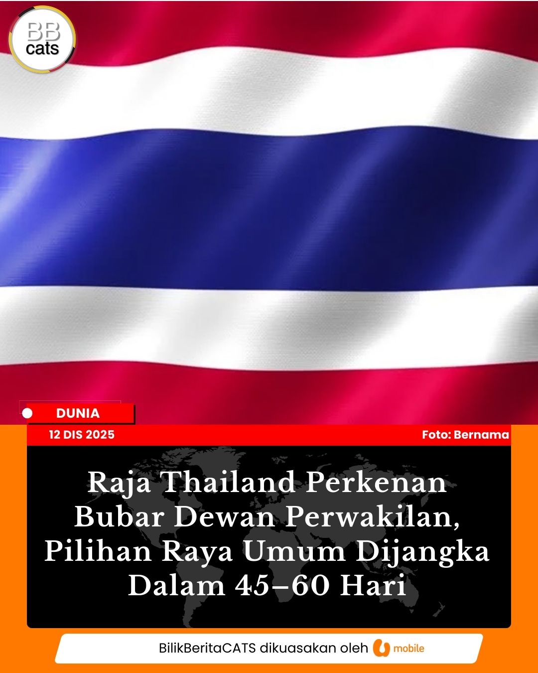 Raja Thailand Perkenan Bubar Dewan Perwakilan, Pilihan Raya Umum Dijangka Dalam 45–60 Hari