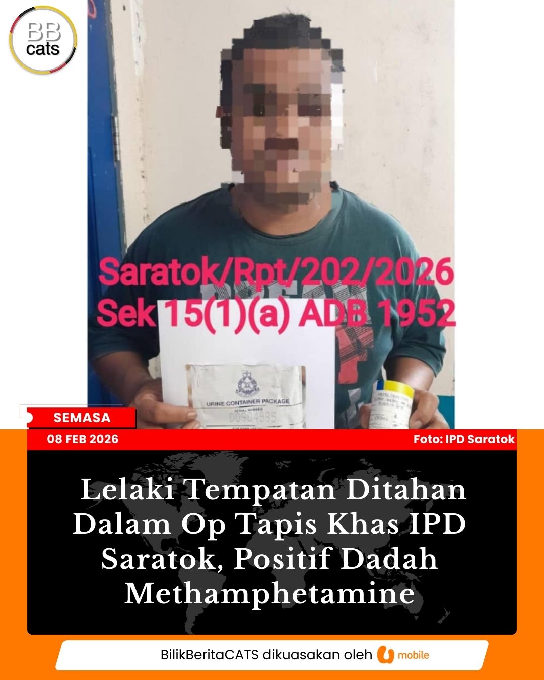 Lelaki Tempatan Ditahan Dalam Op Tapis Khas IPD Saratok, Positif Dadah Methamphetamine