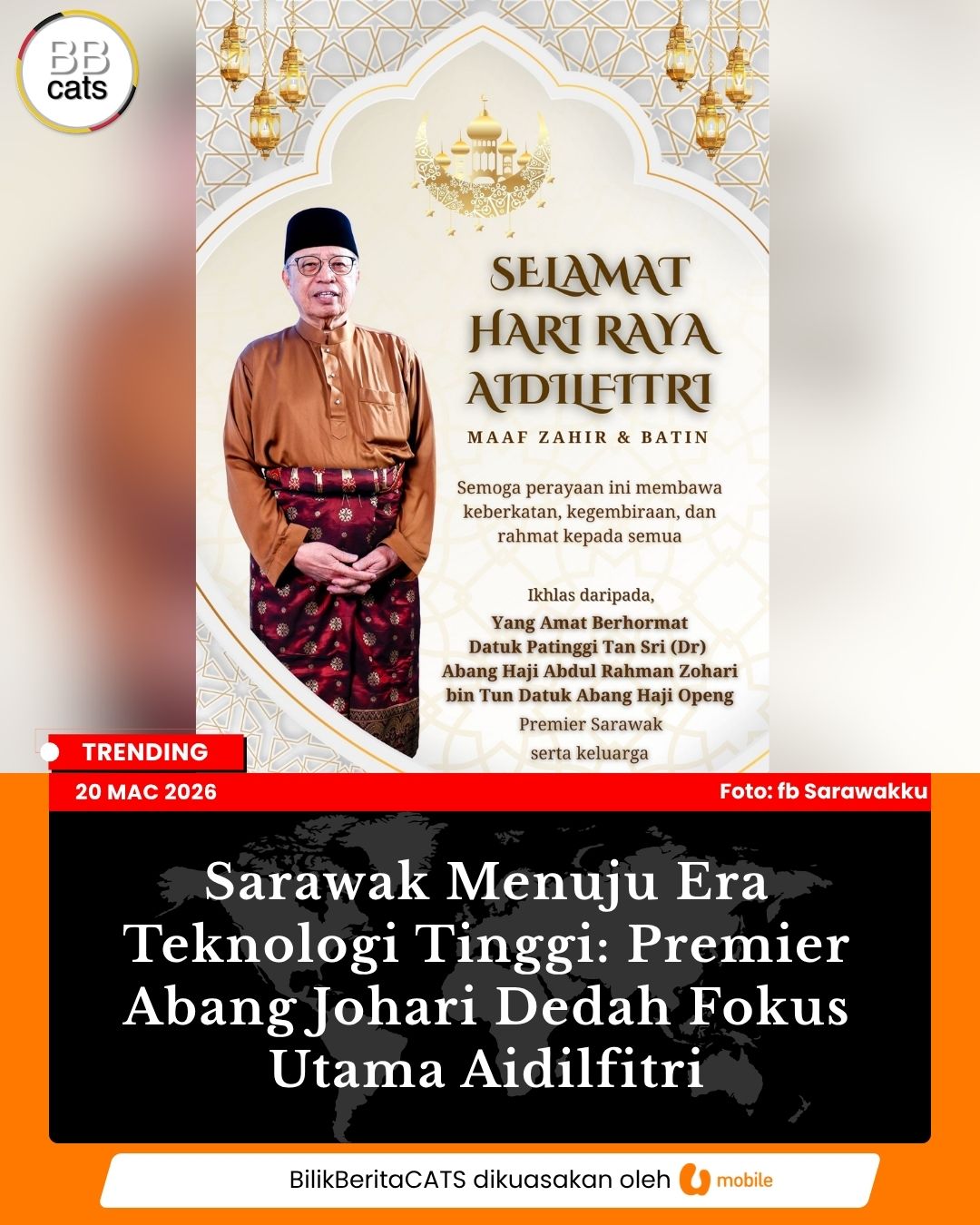 Sarawak Menuju Era Teknologi Tinggi: Premier Abang Johari Dedah Fokus Utama Aidilfitri
