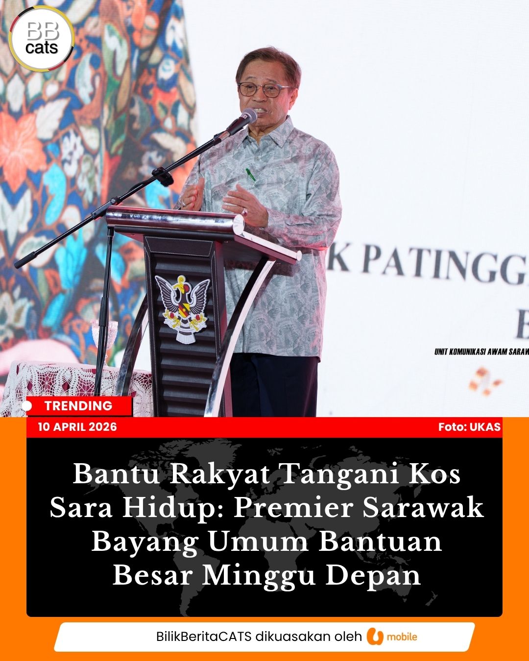Bantu Rakyat Tangani Kos Sara Hidup: Premier Sarawak Bayang Umum Bantuan Besar Minggu Depan
