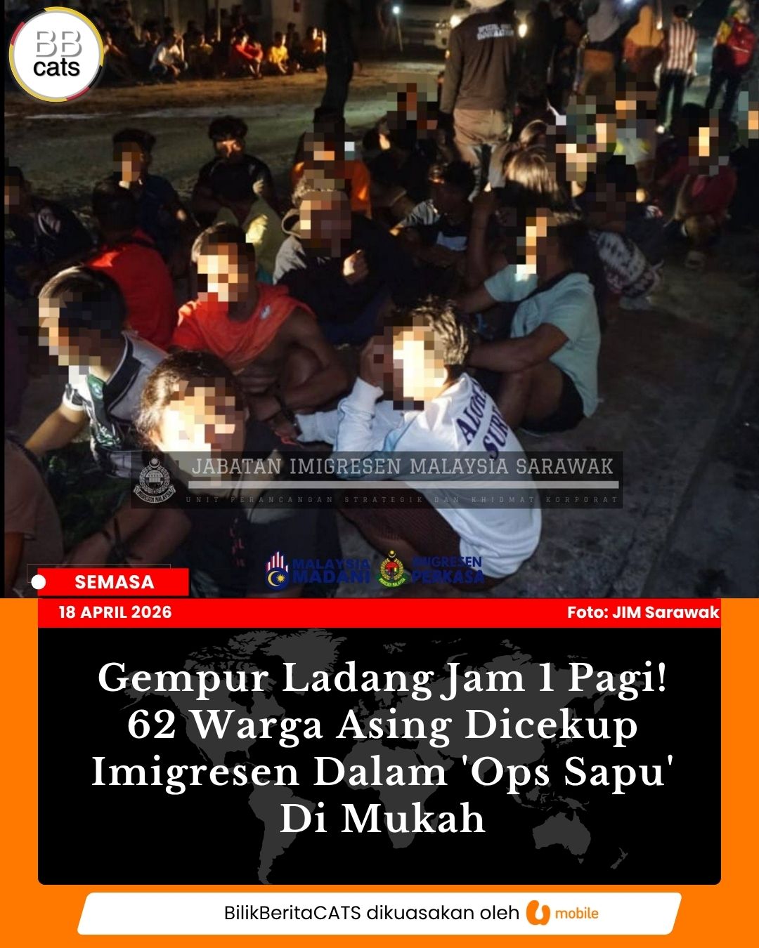 Gempur Ladang Jam 1 Pagi! 62 Warga Asing Dicekup Imigresen Dalam 'Ops Sapu' Di Mukah