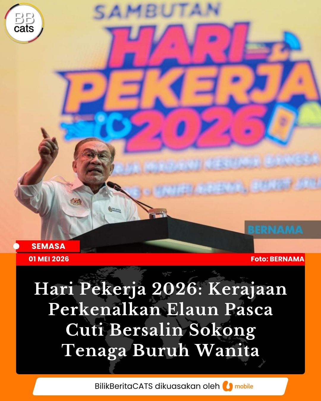 Hari Pekerja 2026: Kerajaan Perkenalkan Elaun Pasca Cuti Bersalin Sokong Tenaga Buruh Wanita