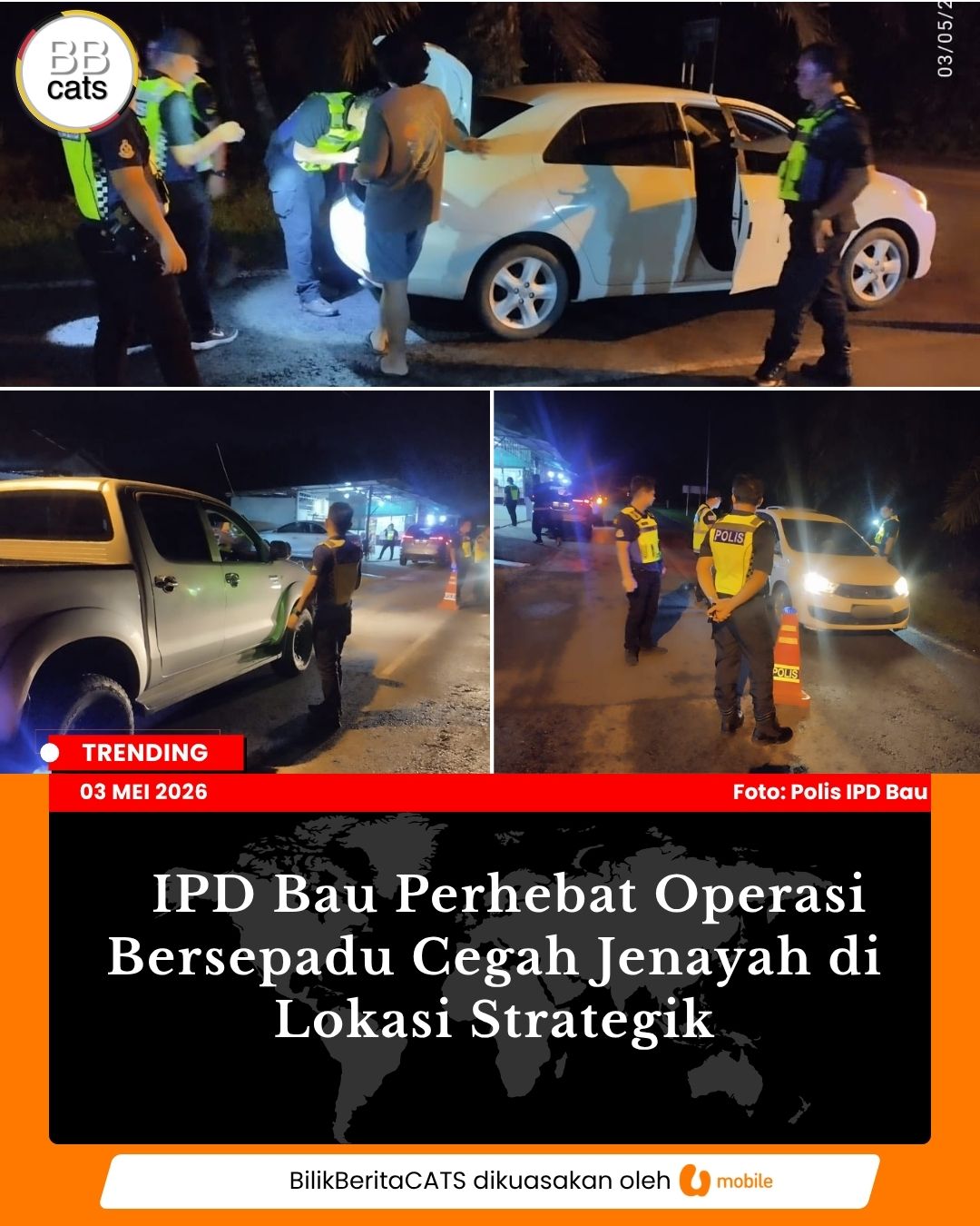 IPD Bau Perhebat Operasi Bersepadu Cegah Jenayah di Lokasi Strategik