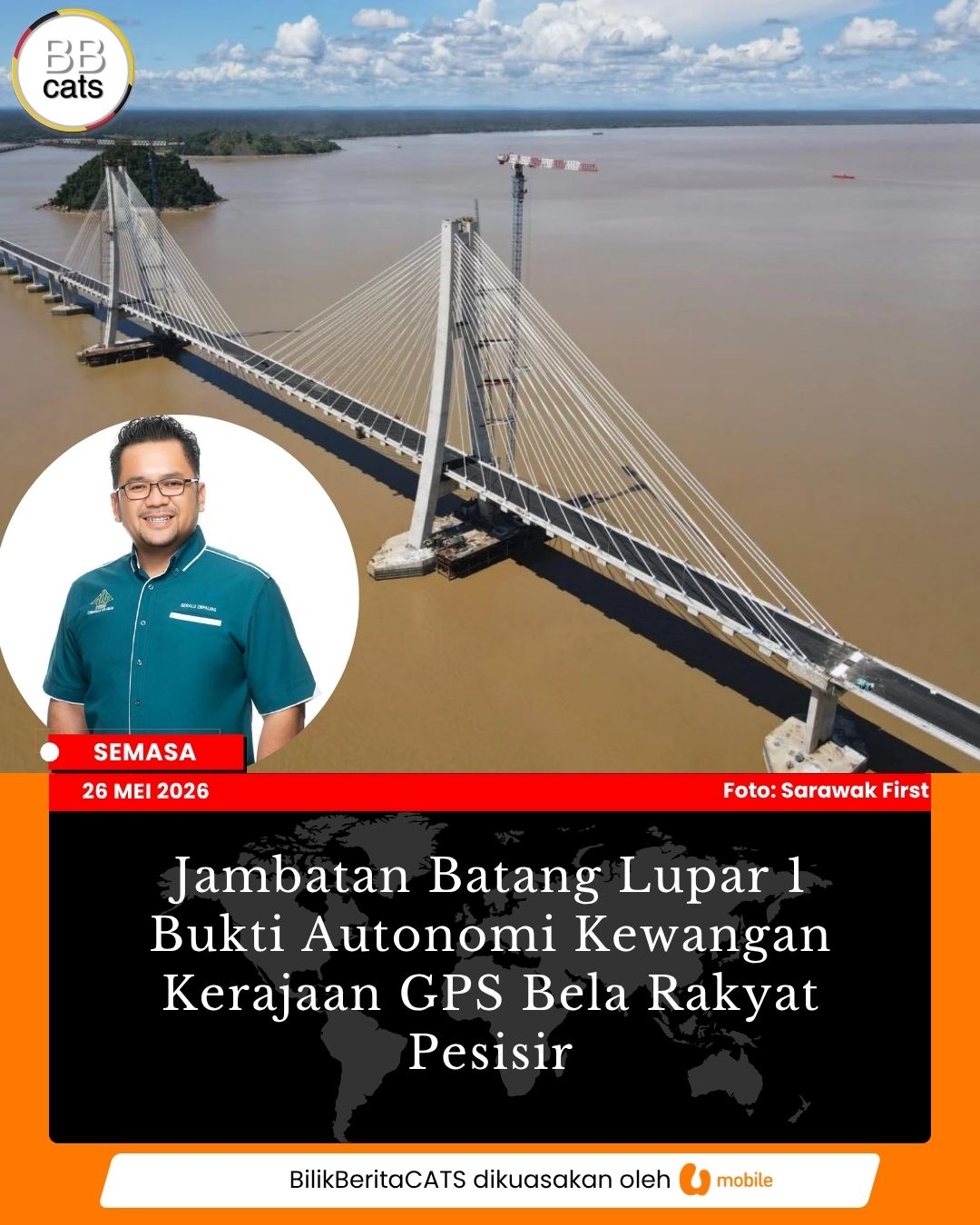 Jambatan Batang Lupar 1 Bukti Autonomi Kewangan Kerajaan GPS Bela Rakyat Pesisir