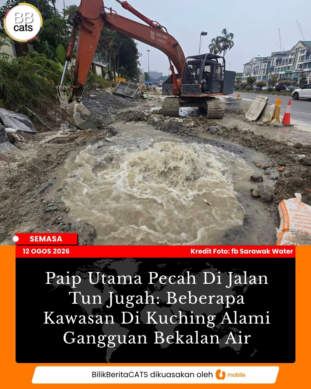 Paip Utama Pecah Di Jalan Tun Jugah: Beberapa Kawasan Di Kuching Alami Gangguan Bekalan Air