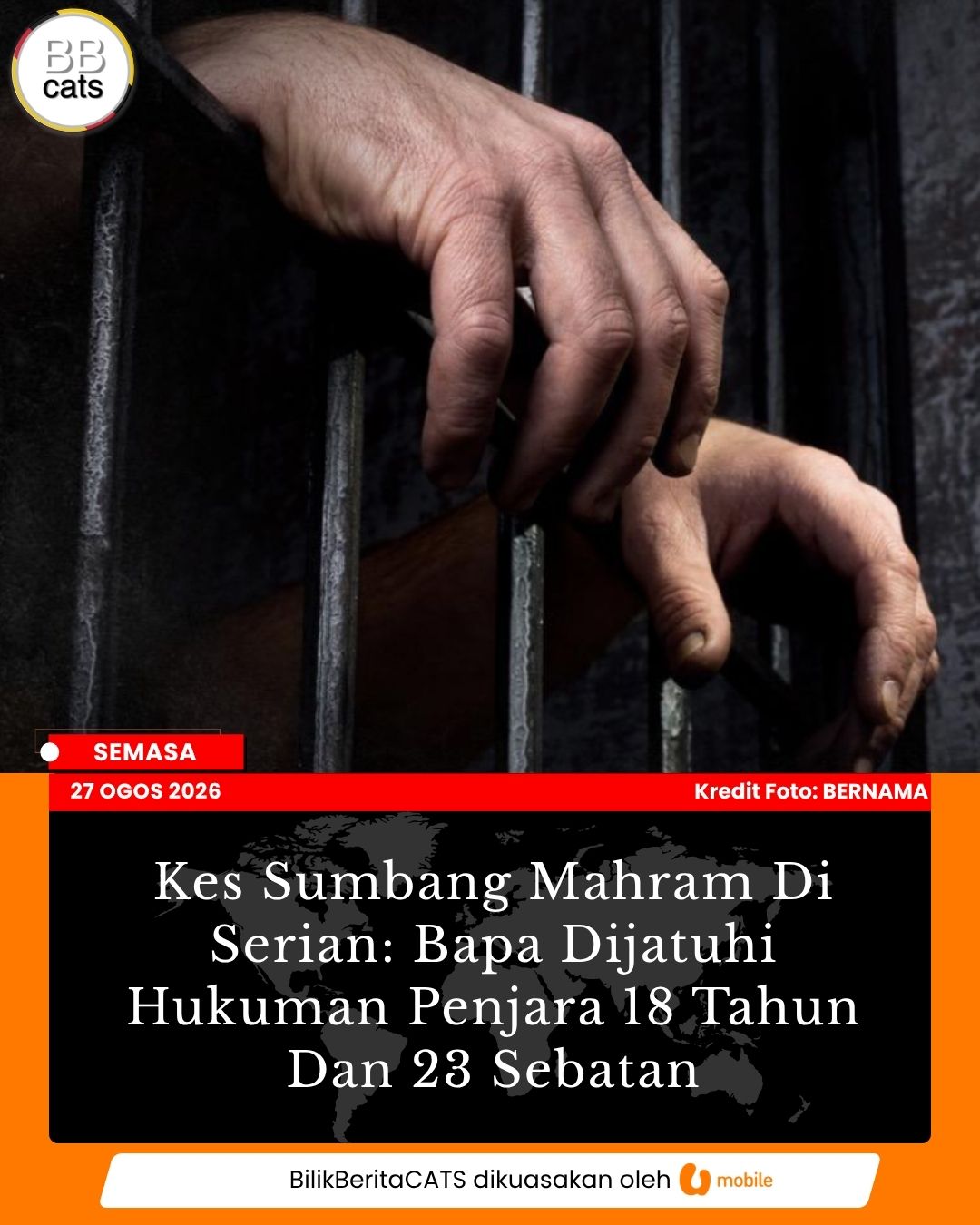 Kes Sumbang Mahram Di Serian: Bapa Dijatuhi Hukuman Penjara 18 Tahun Dan 23 Sebatan